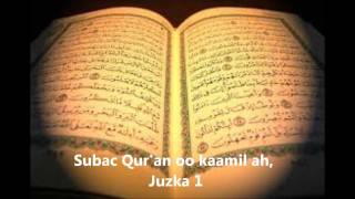 Subac Quran oo kaamil ah Juzka 1aad [upl. by Trisha607]