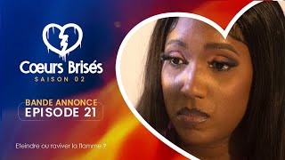 COEURS BRISÉS  Saison 2  Episode 21  Bande Annonce [upl. by Neukam]