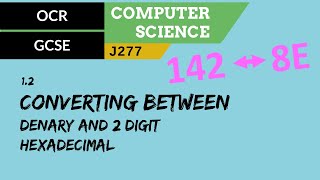 17 OCR GCSE J277 12 Converting between denary and 2 digit hexadecimal [upl. by Kumler]