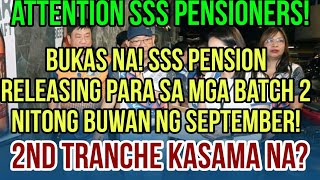 ✅SSS PENSIONERS BUKAS NA PENSION RELEASE NGAYONG SEPTEMBER FOR 2ND BATCH 2ND TRANCHE KASALI NA [upl. by Asilrahc]