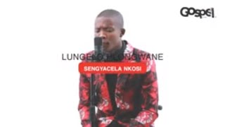 Lungelo Hlongwane  Sengyacela Nkosi  GOSPEL inTune 🇿🇦 [upl. by Lipfert]