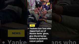 Yankees ban fans who grabbed ball from Betts glove give World Series tickets to cancer patient [upl. by Sema268]