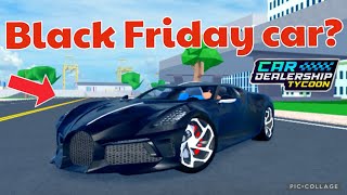 Car Dealership Tycoon Black Friday Sale Car Predictions 🔥 cardealershiptycoon roblox [upl. by Ahsennod]