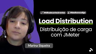 Distribuição de carga com JMeter  devAdev com Marina Siqueira [upl. by Haliek]