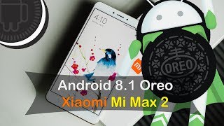 How to Install Android 81 on Xiaomi Mi Max 2 [upl. by Saidel]