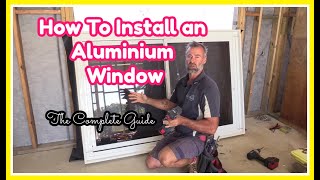 How to install an aluminium window including flashings  EVERYTHING YOU NEED TO KNOW [upl. by Susejedesoj]