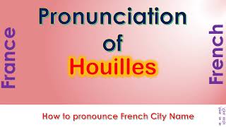 Houilles  How to pronounce Houilles Yvelines ÎledeFrance in French accent [upl. by Aehtrod212]