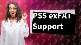 Does PlayStation 5 support exFAT [upl. by Levina]