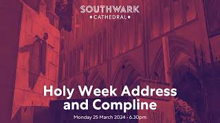 Monday 25 March  Holy Week Address and Compline [upl. by Oznohpla]