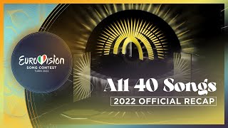 OFFICIAL RECAP All 40 songs of the Eurovision Song Contest 2022 [upl. by Cirri49]