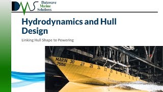 Hydrodynamics and Hull Design Linking Hull Shape to Powering [upl. by Atterys409]