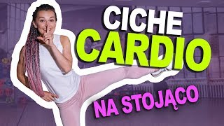 CICHE CARDIO NA STOJĄCO  BEZ MATY  ODCHUDZAJĄCY TRENING DLA KAŻDEGO [upl. by Haymo635]