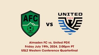 Almaden FC vs United PDX July 21st 2024 [upl. by Carmelle]