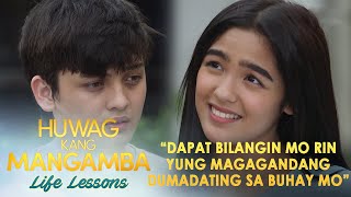 quotBilangin mo rin yung magagandang dumadating sa buhay moquot  Huwag Kang Mangamba Life Lesson EP27 [upl. by Giah162]