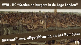 09 Steden en burgers in de Lage   De Republiek  Mercantilisme oligarchisering en het Rampjaar [upl. by Opiuuk]