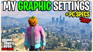 My GTA 5 Graphics Settings amp PC Specs 2023 Best Settings For Gta 5 Online [upl. by Bronk]