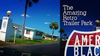 Time Travel  The Amazing Retro Trailer Park  Edgewater Florida [upl. by Kelby470]