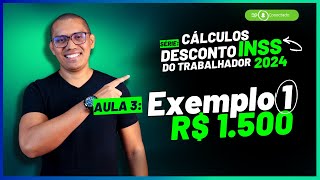 AULA 3  Exemplo 1  SÉRIE CÁLCULOS DESCONTO DO INSS 2024 [upl. by Schifra336]