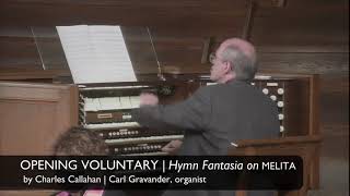 quotHymn Fantasia on MELITAquot Hymn 535  by Charles Callahan  Carl Gravander organist [upl. by Wilbert]