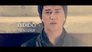 ELDIDO  Seni Deb Official Music Video [upl. by Dunson]