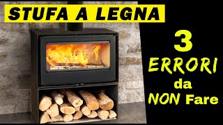 STUFA a LEGNA  3 ERRORI da NON fare [upl. by Haleigh]