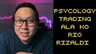 PSIKOLOGI TRADING ALA KO RIO RIZALDI [upl. by Nrubloc]