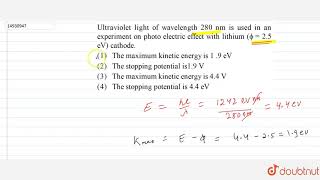 Ultraviolet light of wavelenght 280 nm is used in an experiment on photo electric effec [upl. by Hennessy]