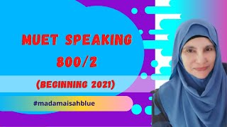 MUET SPEAKING 2021 [upl. by Ethbun]