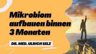 Mikrobiom aufbauen binnen 3 Monaten [upl. by Anwahsak899]