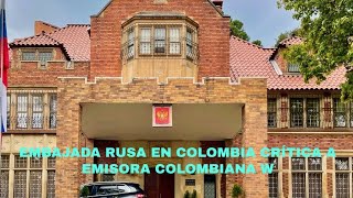 Embajada rusa En Colombia Critica a la emisora colombiana W radio [upl. by Justis]