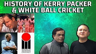 History of Kerry Packer amp White Ball Cricket  Caught Behind [upl. by Selinski]