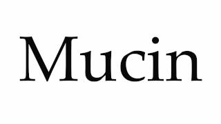 How to Pronounce Mucin [upl. by Nole]