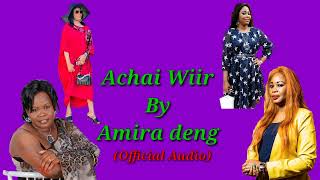 Achai Wiir by Amira deng South Sudan Music [upl. by Assilym521]