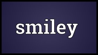 Smiley Meaning [upl. by Chelsey859]