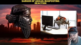 Sargon Of Akkad Bugposting Reaction [upl. by Anyah]