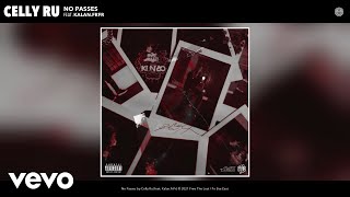 Celly Ru  No Passes Official Audio ft KalanFrFr [upl. by Ainitsirk]