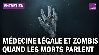 Médecine légale et zombis  quand les morts parlent [upl. by Anaibaf742]