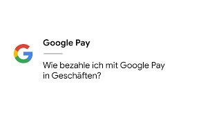 Wie bezahle ich mit Google Pay in Geschäften [upl. by Islehc]