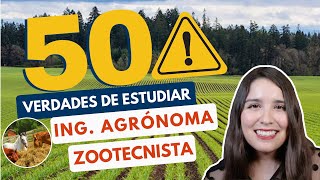 ESTUDIAR ING AGRÓNOMA ZOOTECNISTA 👩‍🌾👨‍🌾 5O VERDADES DE LOS ING AGRONOMOS ZOOTECNISTAS [upl. by Suisyola922]