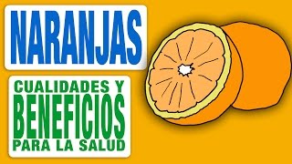 Las Naranjas sus Cualidades y sus Beneficios para la Salud [upl. by Michaela976]