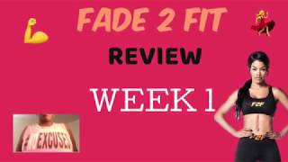 FADE 2 FIT Review  WEEK 1 [upl. by Intruoc]