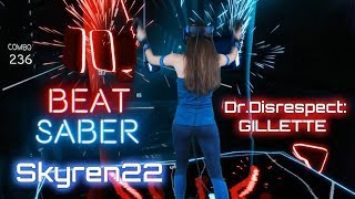 BEAT SABER  DrDisrespect GILLETTE  Skyren22  Expert [upl. by Iow595]