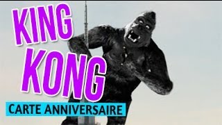 Anniversaire en retard à cause de King Kong carte anniversaire humour [upl. by Alahsal]