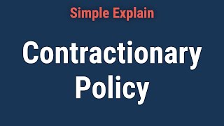 What Is Contractionary Policy [upl. by Quillon]