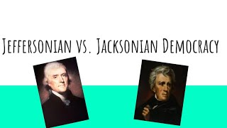 Jeffersonian vs Jacksonian Democracy [upl. by Jenkel]