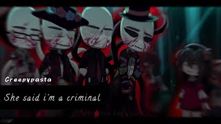 や — She said im a criminal • OcxCanon  Gacha » 🖤 [upl. by Chloras]