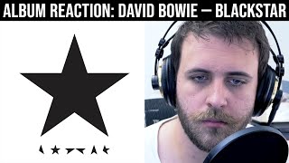 ALBUM REACTION David Bowie — Blackstar [upl. by Akemak973]