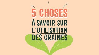 5 choses à savoir sur lutilisation des graines 🌱 [upl. by Yrevi]