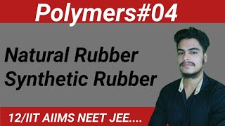 Polymers04 l Rubber l Natural amp Synthetic Rubber l Class 12 NEET JEE IIT AIIMS [upl. by Eilyr]