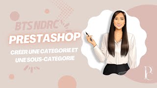 Prestashop Créer une catégorie et une souscatégorie BTS NDRC  Epreuve pratique  E5B [upl. by Marela]